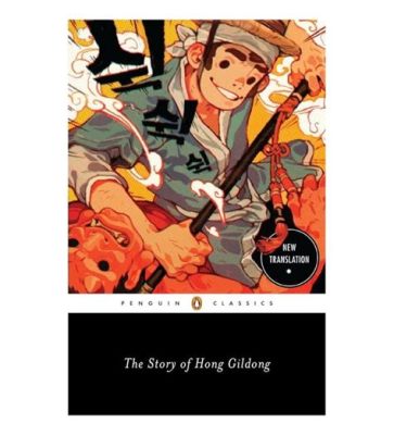  The Story of Hong Gildong:  A Tale of Rebellion, Justice, and Supernatural Intervention?